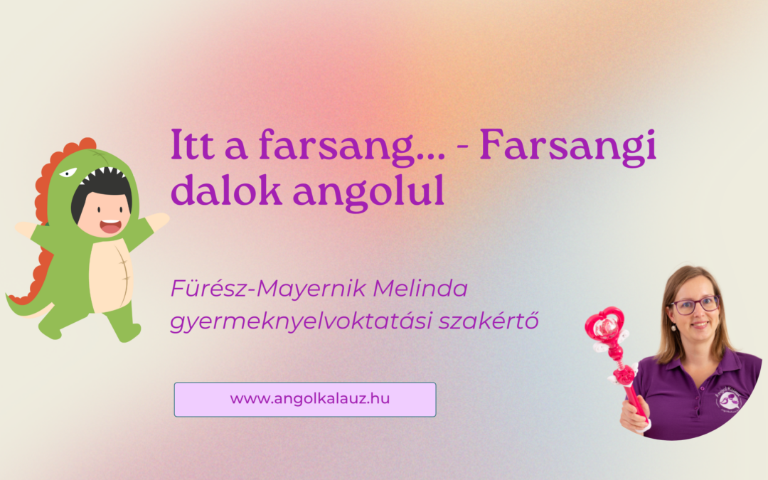 Itt a farsang… – Farsangi dalok angolul