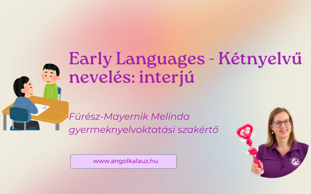 Early Languages – Kétnyelvű nevelés: interjú