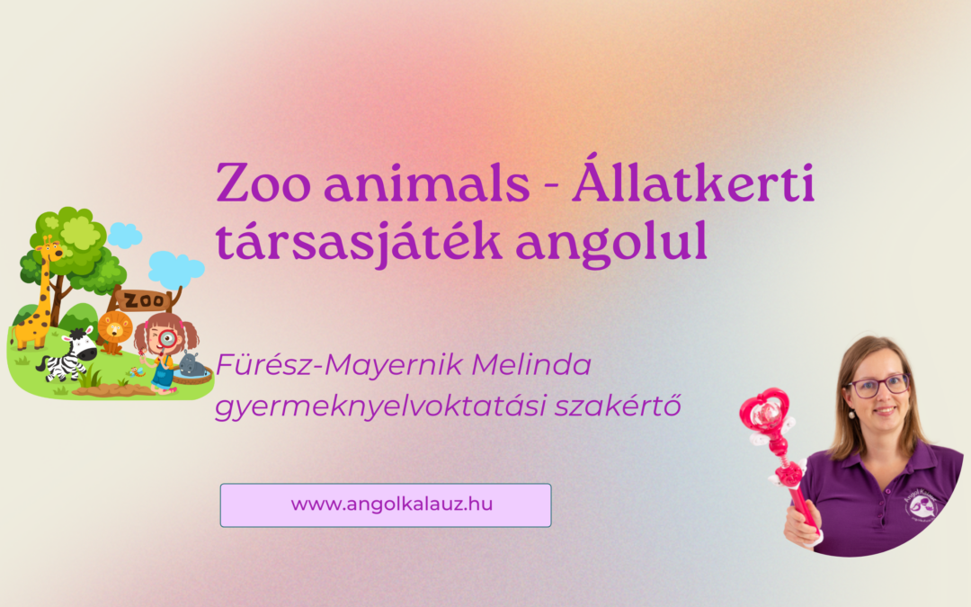 Zoo animals – Állatkerti társasjáték angolul