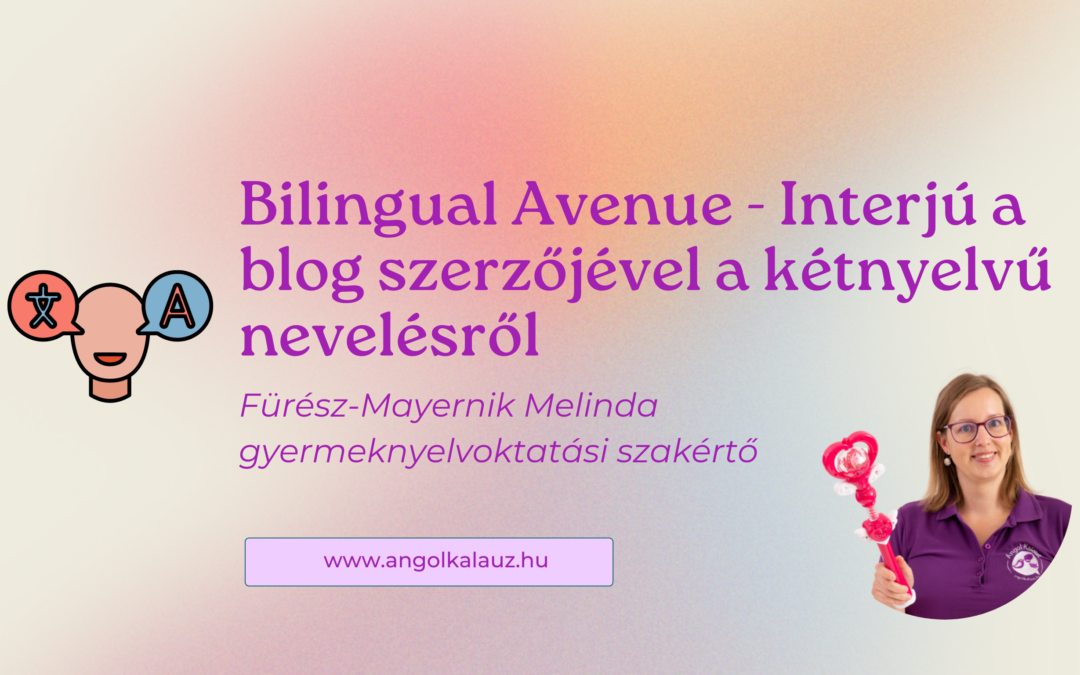 Bilingual Avenue – Interjú a blog szerzőjével a kétnyelvű nevelésről