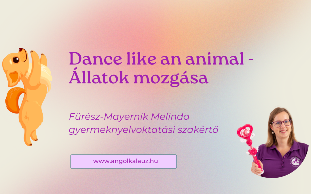 Dance like an animal – Állatok mozgása