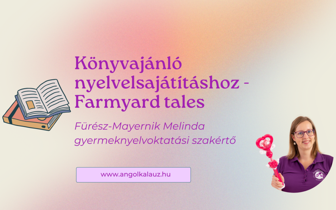 Könyvajánló nyelvelsajátításhoz – Farmyard tales